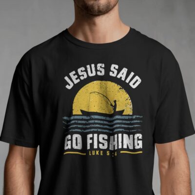 Jesus Said Go Fishing
